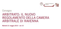 CONVEGNO - ARBITRATO: IL NUOVO REGOLAMENTO DELLA CAMERA ARBITRALE DI RAVENNA